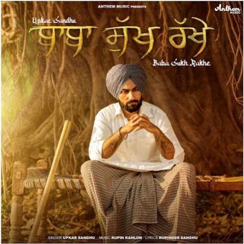 Download Baba Sukh Rakhe Upkar Sandhu mp3 song, Baba Sukh Rakhe Upkar Sandhu full album download