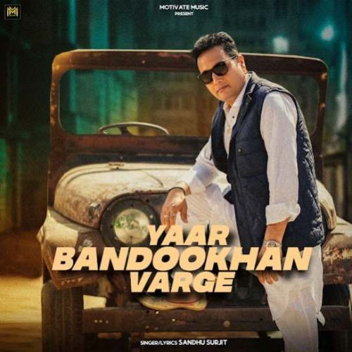 Yaar Bandookhan Varge Sandhu Surjit mp3 song download, Yaar Bandookhan Varge Sandhu Surjit full album