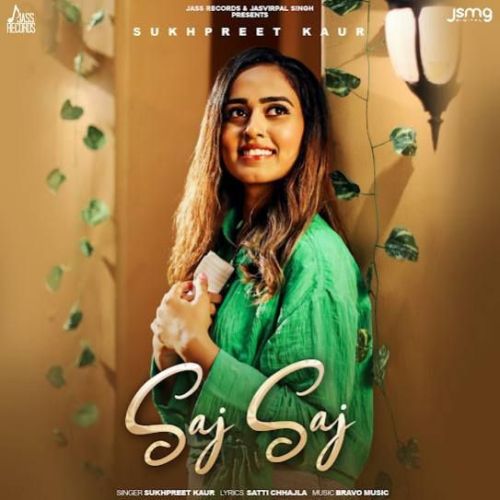 Saj Saj Sukhpreet Kaur mp3 song download, Saj Saj Sukhpreet Kaur full album