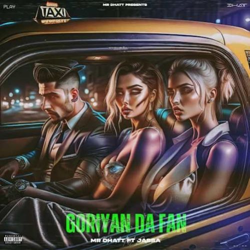 Goriyan Da Fan Mr Dhatt mp3 song download, Goriyan Da Fan Mr Dhatt full album