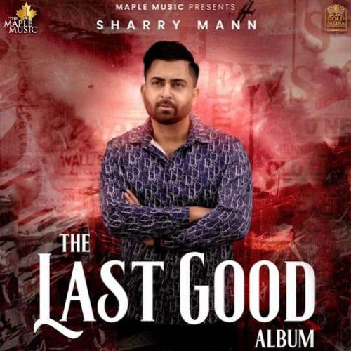 Download Jattan De Putt Sharry Maan mp3 song, The Last Good Album Sharry Maan full album download