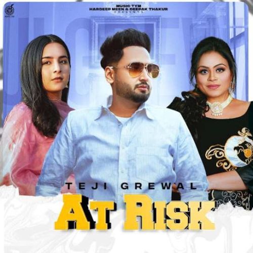 At Risk Teji Grewal mp3 song download, At Risk Teji Grewal full album