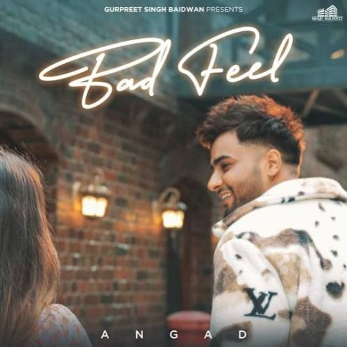 Bad Feel Angad mp3 song download, Bad Feel Angad full album