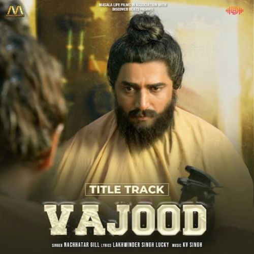 VAJOOD Nachhatar Gill mp3 song download, VAJOOD Nachhatar Gill full album