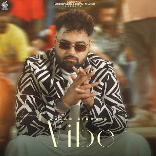 Vibe Gulab Sidhu mp3 song download, Vibe Gulab Sidhu full album