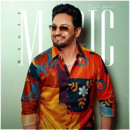 Yes Or No Sajjan Adeeb mp3 song download, Magic - EP Sajjan Adeeb full album