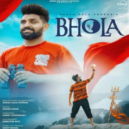 Bhola Khasa Aala Chahar mp3 song download, Bhola Khasa Aala Chahar full album