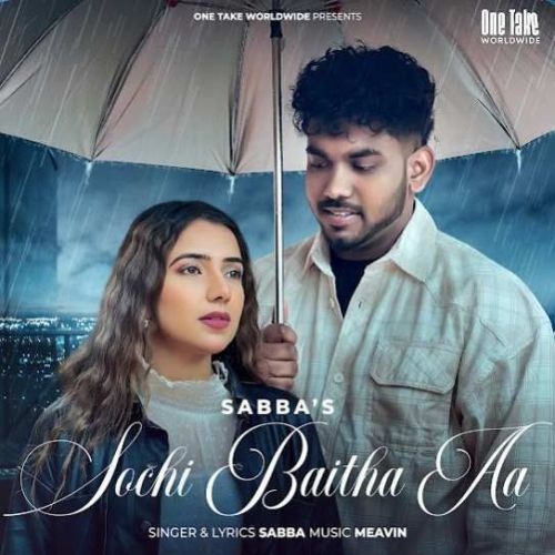 Sochi Baitha Aa SABBA mp3 song download, Sochi Baitha Aa SABBA full album