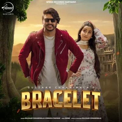 Bracelet Gulzaar Chhaniwala, Renuka Panwar mp3 song download, Bracelet Gulzaar Chhaniwala, Renuka Panwar full album