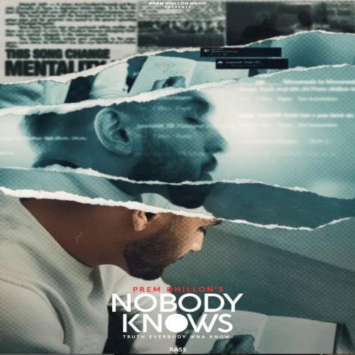 Nobody Knows Prem Dhillon mp3 song download, Nobody Knows Prem Dhillon full album