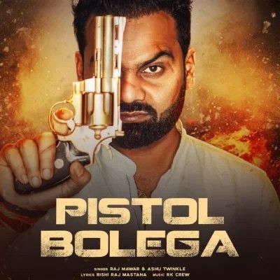 Pistol Bolega Raj Mawar, Ashu Twinkle mp3 song download, Pistol Bolega Raj Mawar, Ashu Twinkle full album