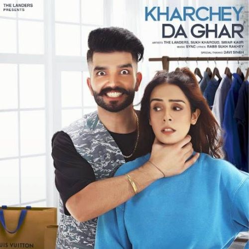 Kharchey Da Ghar Sukh Kharoud, Simar Kaur mp3 song download, Kharchey Da Ghar Sukh Kharoud, Simar Kaur full album