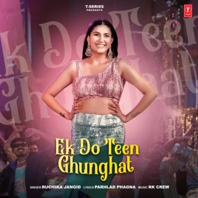 Ek Do Teen Ghunghat Ruchika Jangid mp3 song download, Ek Do Teen Ghunghat Ruchika Jangid full album