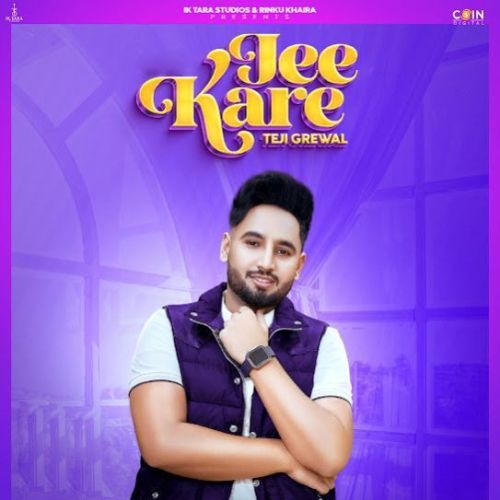 Jee Kare Teji Grewal mp3 song download, Jee Kare Teji Grewal full album