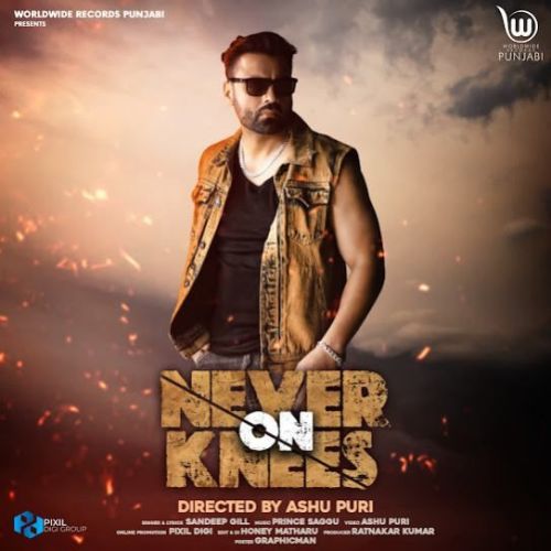 Never On Knees Sandeep Gill mp3 song download, Never On Knees Sandeep Gill full album