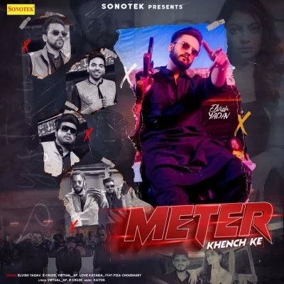 Meter Khench Ke Elvish Yadav, R Cruze mp3 song download, Meter Khench Ke Elvish Yadav, R Cruze full album