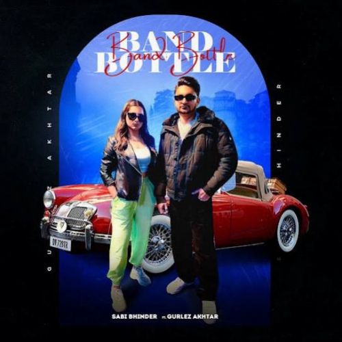 Band Bottle Sabi Bhinder mp3 song download, Band Bottle Sabi Bhinder full album