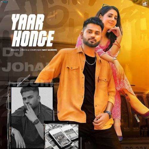 Yaar Honge Nav Sandhu mp3 song download, Yaar Honge Nav Sandhu full album