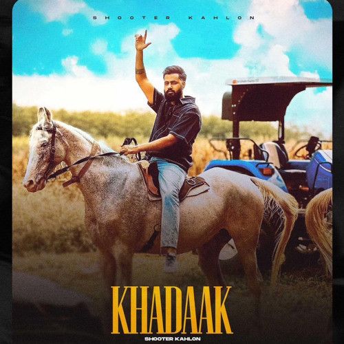 Khadaak Shooter Kahlon mp3 song download, Khadaak Shooter Kahlon full album