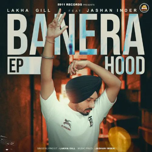 Gangwar Lakha Gill mp3 song download, Banera Hood - EP Lakha Gill full album