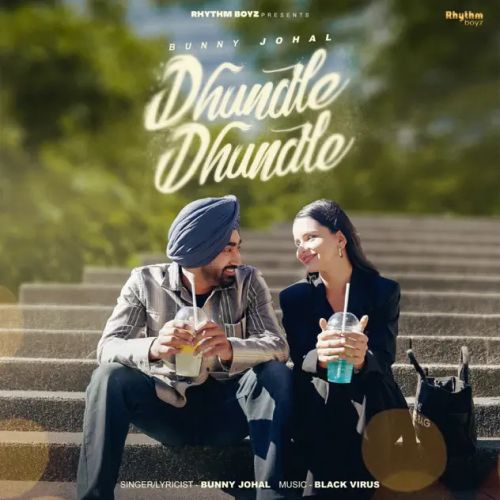 Download Dhundle Dhundle Bunny Johal mp3 song, Dhundle Dhundle Bunny Johal full album download