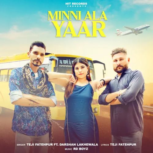 Minni Ala Yaar Darshan Lakhewala, Teji Fatehpur mp3 song download, Minni Ala Yaar Darshan Lakhewala, Teji Fatehpur full album