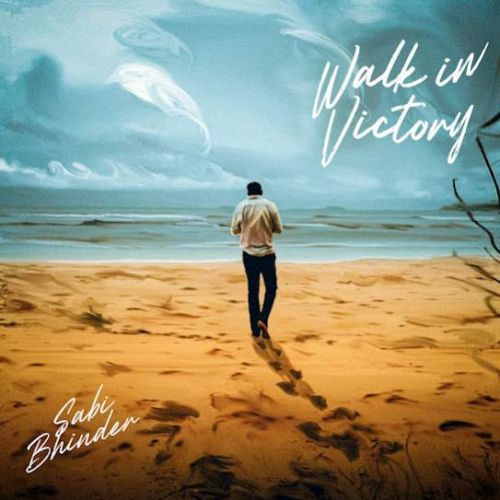 Download Desi Hood Sabi Bhinder mp3 song, Walk in Victory - EP Sabi Bhinder full album download