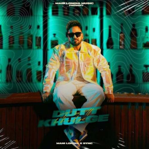 Dutt Khulge Mani Longia mp3 song download, Dutt Khulge Mani Longia full album