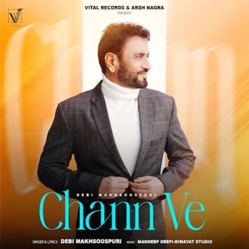 Chann Ve Debi Makhsoospuri mp3 song download, Chann Ve Debi Makhsoospuri full album