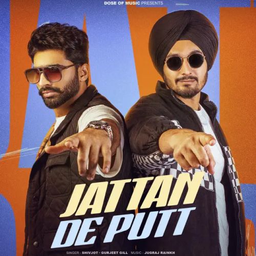 Jattan De Putt Shivjot, Gurjeet Gill mp3 song download, Jattan De Putt Shivjot, Gurjeet Gill full album