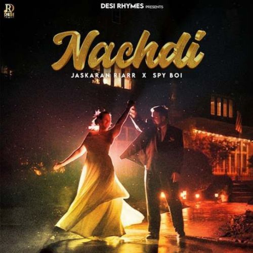 Nachdi Jaskaran Riarr mp3 song download, Nachdi Jaskaran Riarr full album