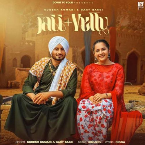 Jatt + Velly Gary Bassi, Sudesh Kumari mp3 song download, Jatt + Velly Gary Bassi, Sudesh Kumari full album