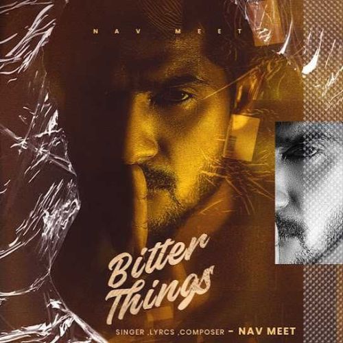 Bitter Things Nav Meet mp3 song download, Bitter Things Nav Meet full album