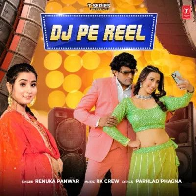 Dj Pe Reel Renuka Panwar mp3 song download, Dj Pe Reel Renuka Panwar full album