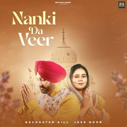 Nanki Da Veer Nachhatar Gill mp3 song download, Nanki Da Veer Nachhatar Gill full album