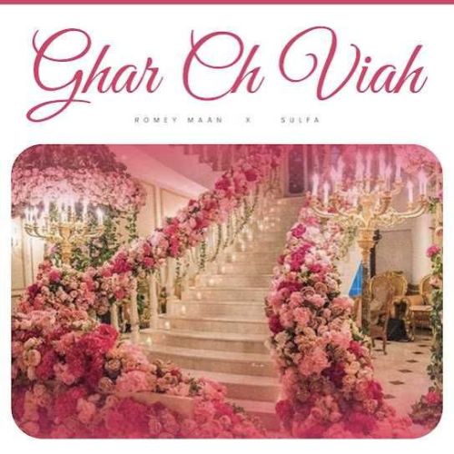 Ghar Ch Viah Romey Maan mp3 song download, Ghar Ch Viah Romey Maan full album