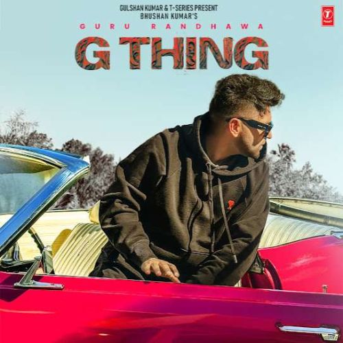 Chill Mode Guru Randhawa mp3 song download, G Thing Guru Randhawa full album