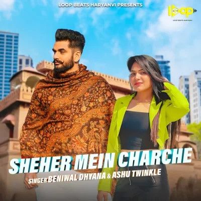 Sheher Mein Charche Ashu Twinkle, Beniwal Dhyana mp3 song download, Sheher Mein Charche Ashu Twinkle, Beniwal Dhyana full album