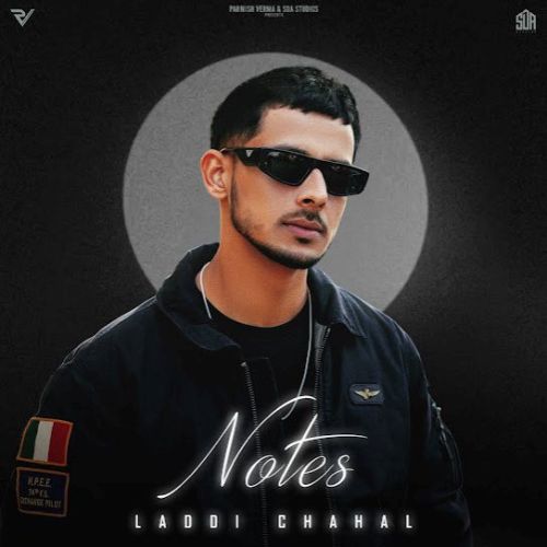 Leja Ve Leja Laddi Chahal mp3 song download, Notes Laddi Chahal full album