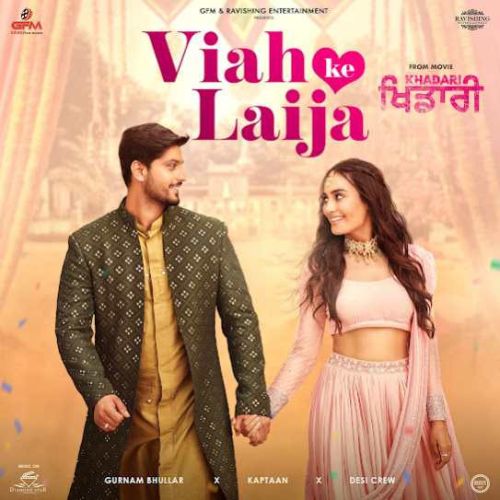 Viah Ke Laija Gurnam Bhullar mp3 song download, Viah Ke Laija Gurnam Bhullar full album