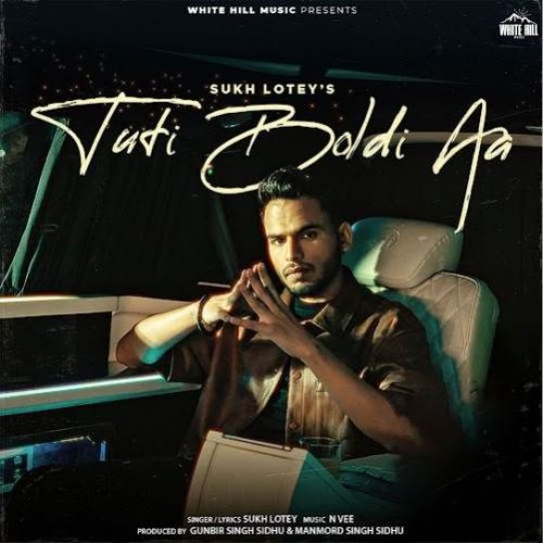 Tuti Boldi Aa Sukh Lotey mp3 song download, Tuti Boldi Aa Sukh Lotey full album