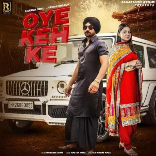 Download Oye Keh Ke Inderbir Sidhu mp3 song, Oye Keh Ke Inderbir Sidhu full album download