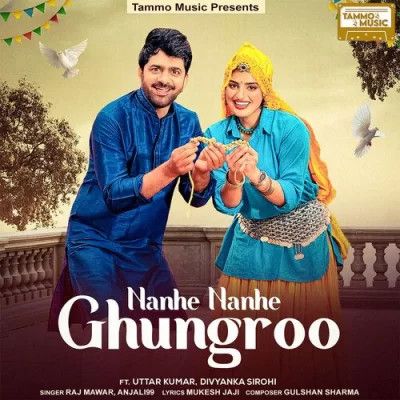 Nanhe Nanhe Ghungroo Raj Mawer, Anjali99 mp3 song download, Nanhe Nanhe Ghungroo Raj Mawer, Anjali99 full album