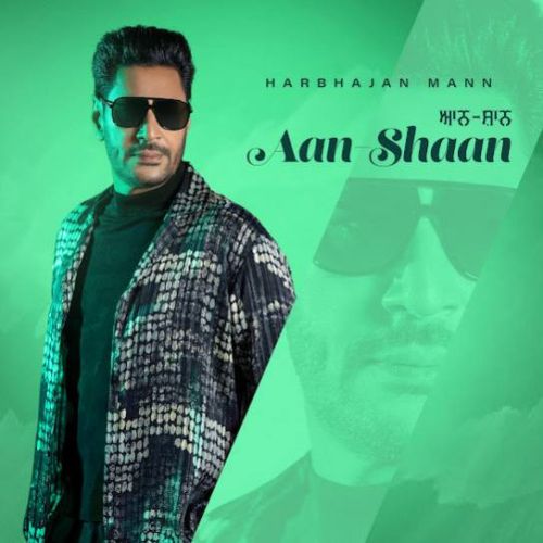 Aan Shaan Harbhajan Mann mp3 song download, Aan Shaan Harbhajan Mann full album