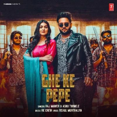 Ghe Ke Pepe Raj Mawer, Ashu Twinkle mp3 song download, Ghe Ke Pepe Raj Mawer, Ashu Twinkle full album