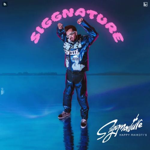 Siggnature By Happy Raikoti full mp3 album