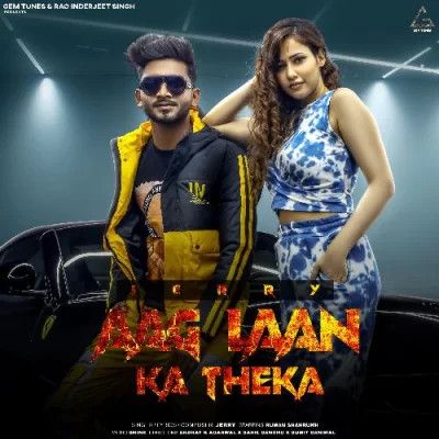 Aag Laan Ka Theka Jerry mp3 song download, Aag Laan Ka Theka Jerry full album