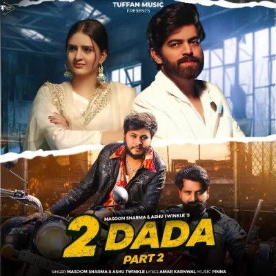 2 Dada Part 2 Masoom Sharma, Ashu Twinkle mp3 song download, 2 Dada Part 2 Masoom Sharma, Ashu Twinkle full album