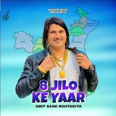 8 Jilo Ke Yaar Amit Saini Rohtakiya mp3 song download, 8 Jilo Ke Yaar Amit Saini Rohtakiya full album