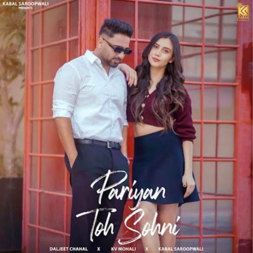 Download Pariyan Toh Sohni Daljeet Chahal mp3 song, Pariyan Toh Sohni Daljeet Chahal full album download